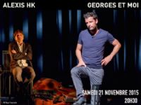 Alexis HK « Georges & moi ». Le samedi 21 novembre 2015 au Thor. Vaucluse.  20H30